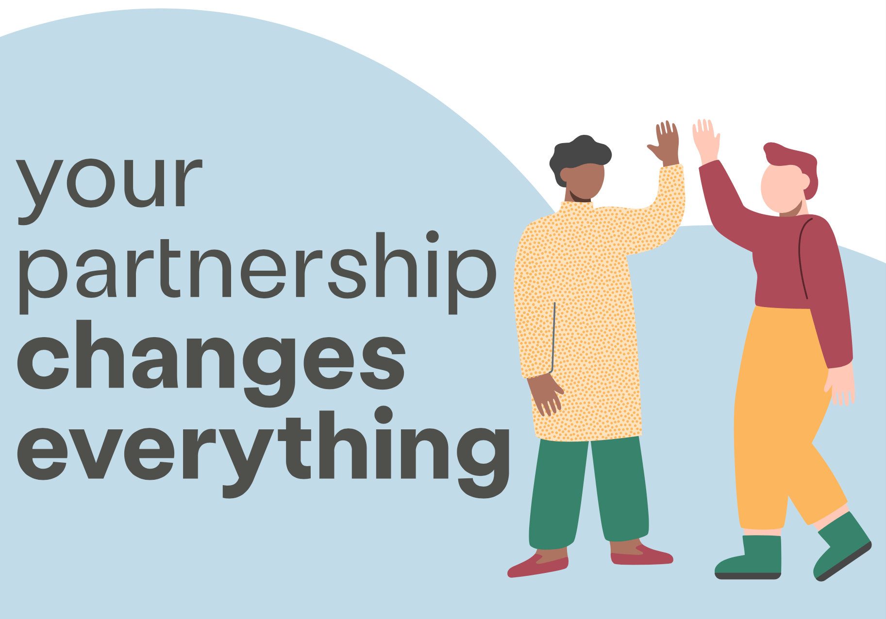 Two people high-five with text your partnership changes everything