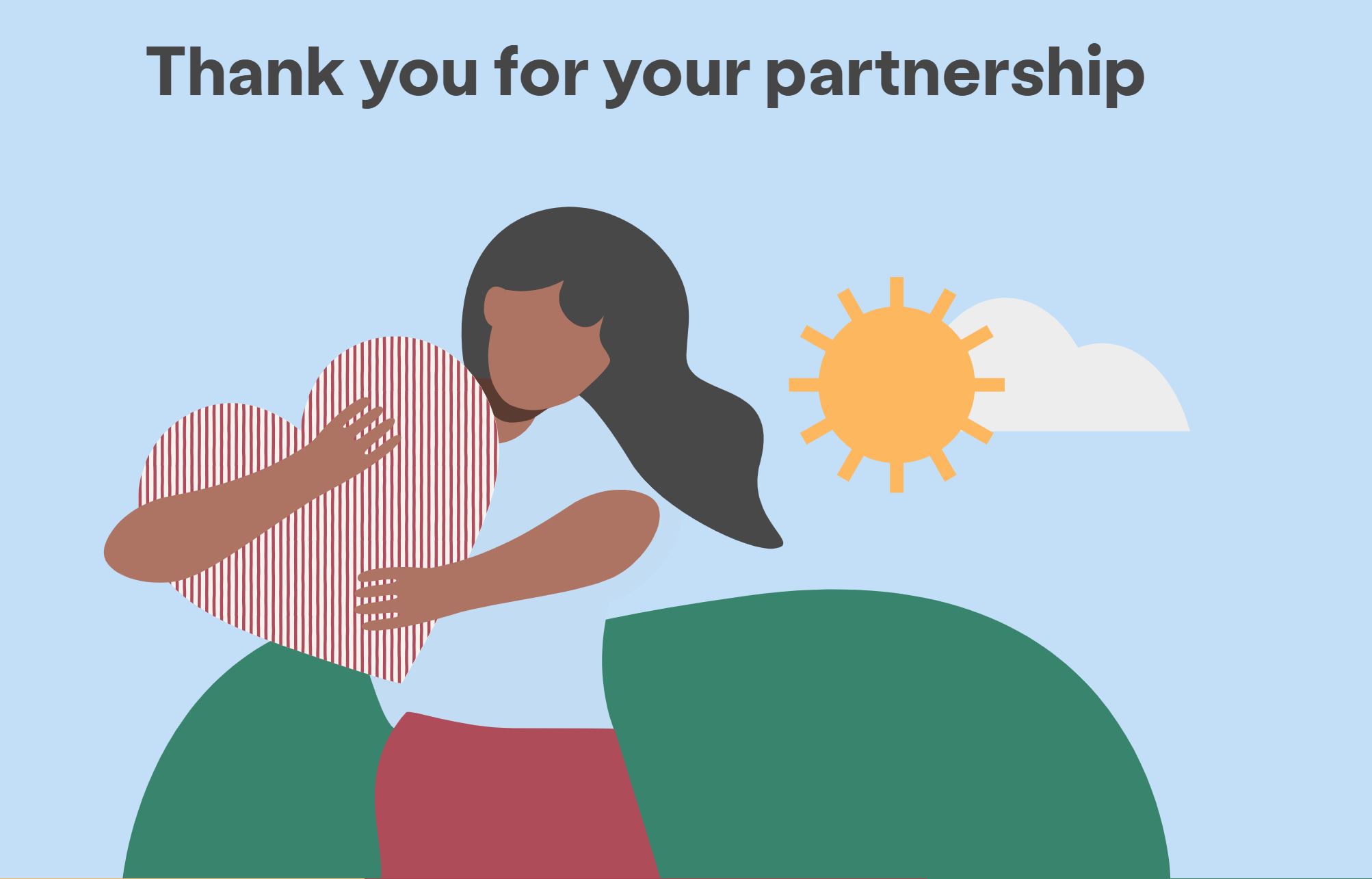 Thank you for your partnership. Girl with black hair and brown skin, light blue shirt and red pants hugs a heart with a yellow sun and white puffy cloud on light blue background