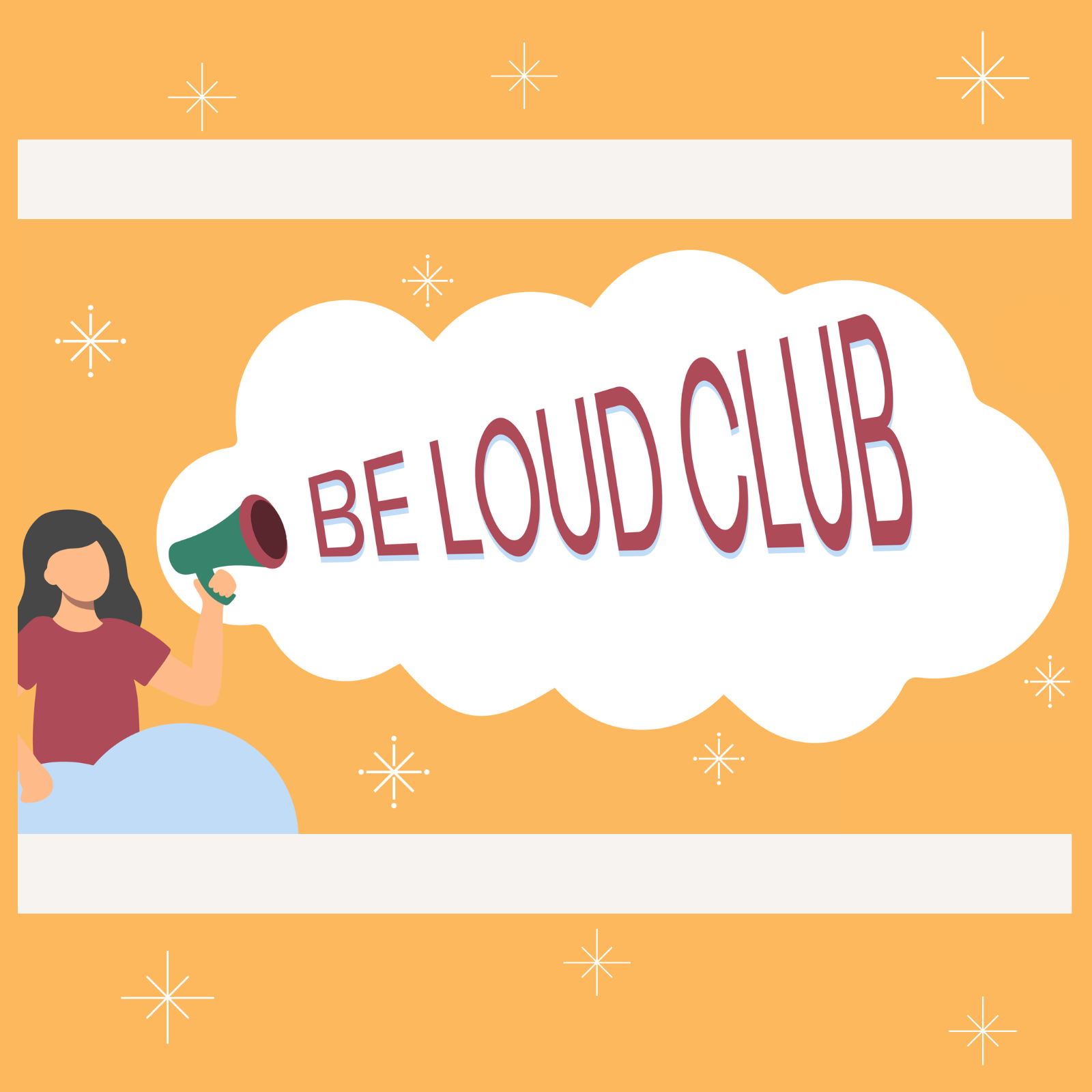 Chica sosteniendo megáfono con texto que dice BE LOUD Club sobre nube blanca