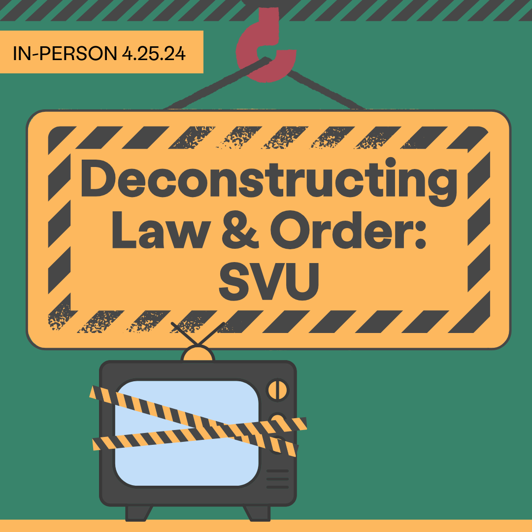 Deconstructing Law & Order: SVU In-person 4.25.24